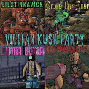 Villian Kush Party (Explicit)