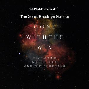 Gone With The Win (feat. AQ THE G.O.D & BIG FLOCCA 4X) [Explicit]