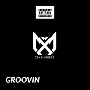 Groovin (Explicit)