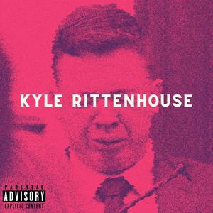 Kyle Rittenhouse (feat. Big Burt) [Explicit]