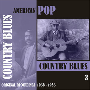 American Pop / Country Blues, Volume 3 [1936 - 1953)