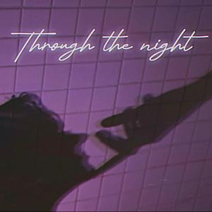 Through The Night