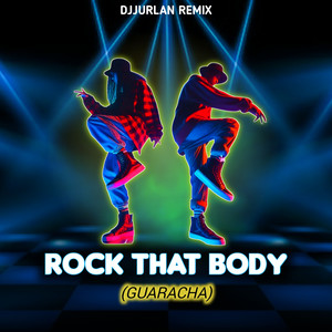 Rock That Body (Guaracha)