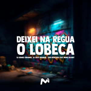 DEIXEI NA REGUA O LOBECA (Explicit)