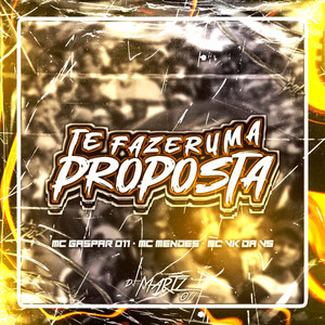 TE FAÇO UMA PROPOSTA (Explicit)