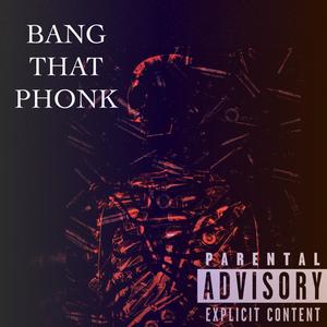 Boone - BANG THAT PHONK! (Explicit)
