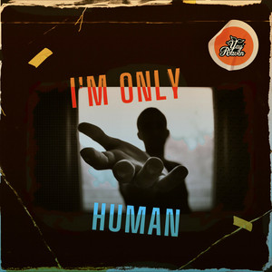 I'm Only Human