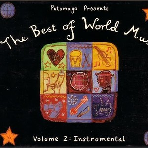 Putumayo Presents: The Best of World Music Volume 2: Instrumental