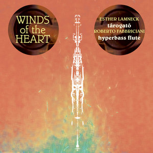 Lamneck, Esther / Fabbriciani, Roberto: Winds of The Heart