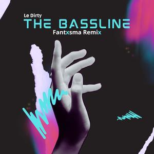 The Bassline (Fantxsma Remix|Explicit)