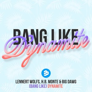 Bang Like Dynamite (Radio Edit)