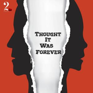 Thought It Was Forever