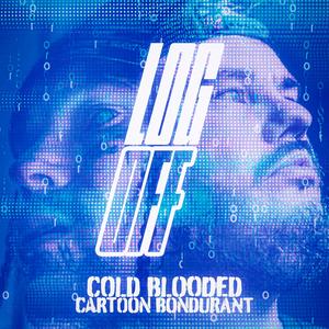 Log Off (feat. Cartoon Bondurant) (Explicit)
