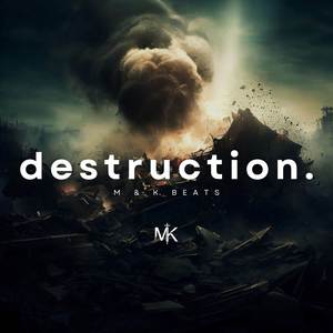 Destruction