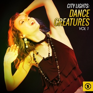 City Lights: Dance Creatures, Vol. 1