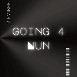 Going 4 Nun (Explicit)