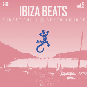 Ibiza Beats, Vol. 5: Sunset Chill & Beach Lounge