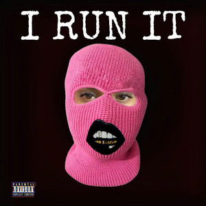 I Run It (Explicit)