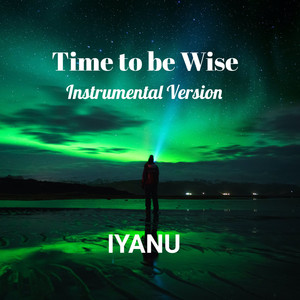 Time to be Wise (Instrumental Version)