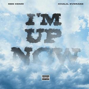 I'm Up Now (feat. Khalil Everage) (Explicit)