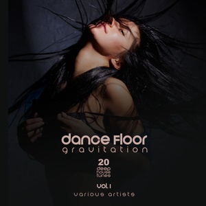 Dance Floor Gravitation, Vol. 1 (20 Deep House Tunes)