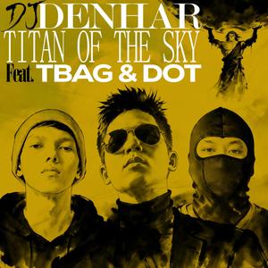 TITAN OF THE SKY (feat. TBAG & DOT)