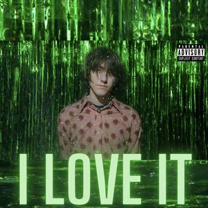 I Love It (Explicit)