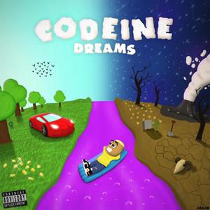 Codeine Dreams (Explicit)