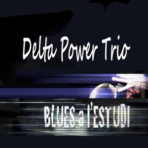 Blues a l'Estudi: Delta Power Trio