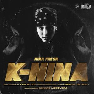 K-NINA (feat. Deejay Da Zoo, Genaro Mosquera, This is Joy & Nina Fre$h) (Explicit)