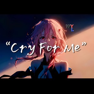 Cry For Me (钢琴版)