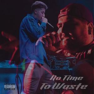 No Time to Waste (feat. Choche) [Explicit]