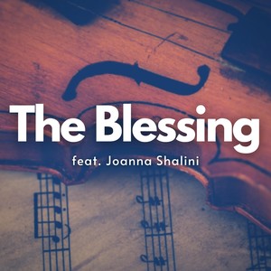 The Blessing (feat. Joanna Shalini)