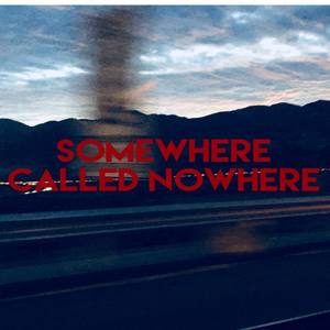 Somewhere Called Nowehere (Deluxe)