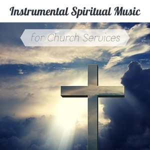 Instrumental Spiritual Music for Church Services