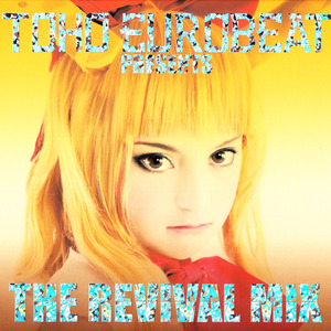 Toho Eurobeat Presents The Revival Mix