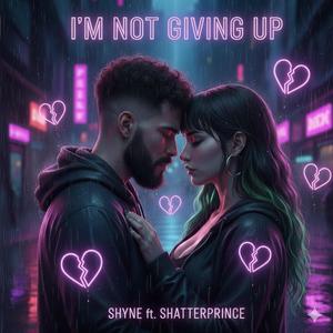 I’M NOT GIVING UP (Explicit)