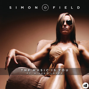 Simon Field - The Music Is You (Classi Remix)