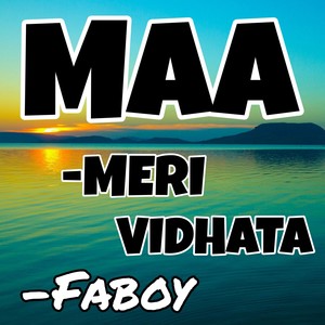 Maa Meri Vidhata