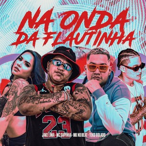 NA ONDA DA FLAUTINHA (Explicit)