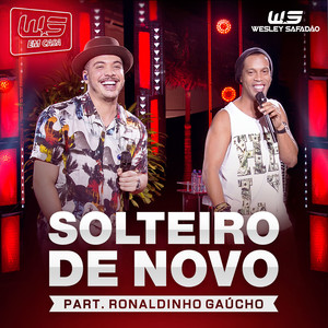 Solteiro de Novo (feat. Ronaldinho Gaúcho) (Ao Vivo)