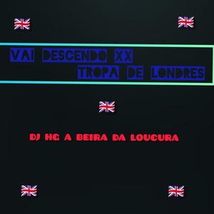 VAI DESCENDO TROPA DE LONDRES (Explicit)