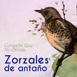 Zorzales de Antaño…Corazón Que No Olvida