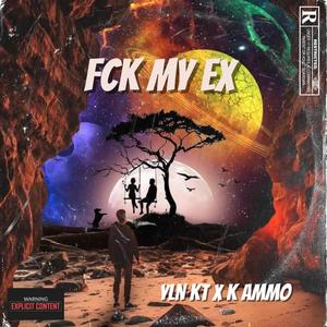 Fck My Ex (Explicit)