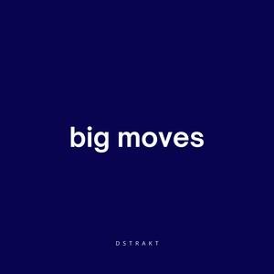Big Moves