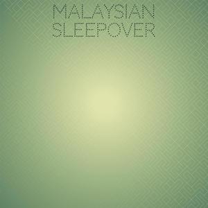 Malaysian Sleepover