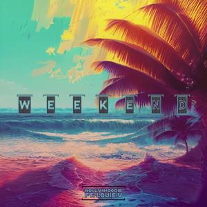 Weekend (feat. LouieV) (Explicit)