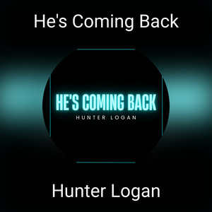 He's Coming Back