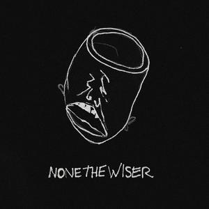 NONETHEWISER (Explicit)