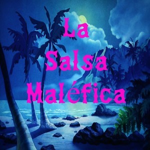 La Salsa Maléfica